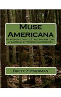 Muse Americana: An Introduction to Style and Rhetoric in American Literature and Oratory