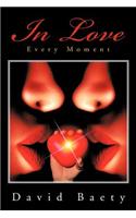 In Love Every Moment: (English)