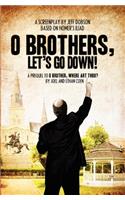 O Brothers, Let's Go Down!