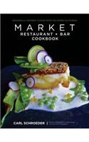 Market Restaurant + Bar Cookbook