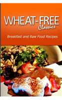 Wheat-Free Classics - Breakfast and Raw Food Recipes: (English)