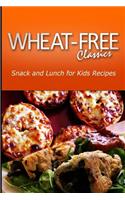 Wheat-Free Classics - Snack and Lunch for kids Recipes: (English)