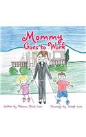 Mommy Goes to Work