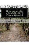 Growing up with a Disability BUT I'm not Disabled