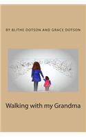 Walking with my Grandma: Out to see what we can see