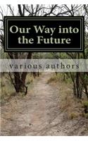 Our Way into the Future