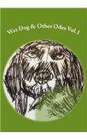 Wet Dog & Other Odes Vol.1