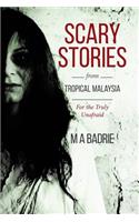 Scary Stories from Tropical Malaysia
