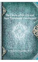 The Canon of the Old and New Testaments Ascertained