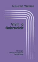 Vivir o Sobrevivir