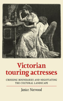 Victorian Touring Actresses