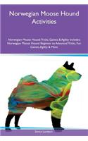 Norwegian Moose Hound Activities Norwegian Moose Hound Tricks, Games & Agility Includes: Norwegian Moose Hound Beginner to Advanced Tricks, Fun Games, Agility & More