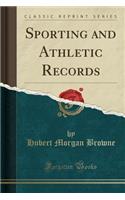 Sporting and Athletic Records (Classic Reprint)