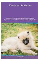 Keeshond Activities Keeshond Tricks, Games & Agility. Includes