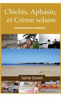 Chichis, Aphasie et Cr?me Solaire