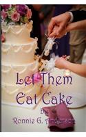 Let Them Eat Cake