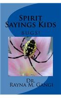 Spirit Sayings Kids: Bugs!