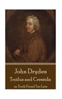 John Dryden - Troilus and Cressida: or, Truth Found Too Late(English)