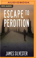Escape to Perdition