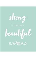 Strong Is The New Beautiful: Bullet Grid Journal, 150 Dot Grid Pages, 8"x10", Professionally Designed