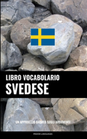 Libro Vocabolario Svedese: Un Approccio Basato sugli Argomenti