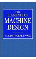 The Elements of Machine Design: An Introduction to the Principles Which Determine the Arrangement and Proportions of the Parts of Machines, and a Collection of Rules for Machine Desi