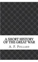 A Short History of the Great War