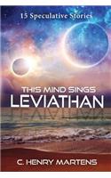 This Mind Sings Leviathan