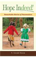 Hope Indeed!: Remarkable Stories of Peacemakers