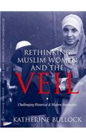 Rethinking Muslim Women and the Veil
