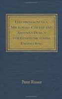 Electromagnetics, Microwave Circuits and Antenna Design for Communications Engineering (Antennas & Propagation Library)