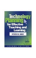 Technology Planning for Effective Teaching and Learning