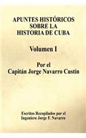 Apuntes Histricos Sobre La Historia de Cuba - Volumen I