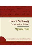 Dream Psychology - Psychoanalysis for Beginners - Sigmund Frued