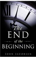 End of the Beginning