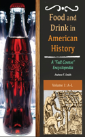 Food and Drink in American History [3 Volumes]