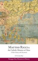Matteo Ricci and the Catholic Mission to China, 1583 1610
