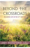 Beyond the Crossroads: Religious Life in the Twenty-First Century