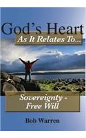 God's Heart as It Relates to Sovereignty - Free Will