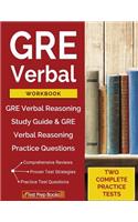 GRE Verbal Workbook: GRE Verbal Reasoning Study Guide & GRE Verbal Reasoning Practice Questions