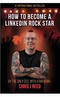 How to Become a LinkedIn Rock Star
