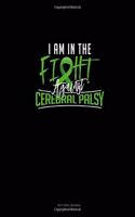 I Am In The Fight Against Cerebral Palsy