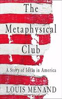 Metaphysical Club Lib/E: A Story of Ideas in America