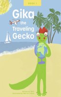 Gika the Traveling Gecko: Book I Volume 1