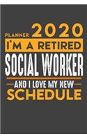 Planner 2020 - 2021 Weekly for retired SOCIAL WORKER: I'm a retired SOCIAL WORKER and I love my new Schedule - 120 Weekly Calendar Pages - 6" x 9" - Retirement Planner