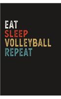 Eat Sleep Volleyball Repeat Funny Sport Gift Idea: Lined Notebook / Journal Gift, 100 Pages, 6x9, Soft Cover, Matte Finish