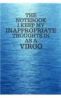 The Notebook I Keep My Inappropriate Thoughts In As A Virgo: Funny Virgo Zodiac sign Blue Notebook / Journal Novelty Astrology Gift for Men, Women, Teen Boys, and Girls