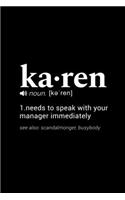 Karen (noun. [ke'ren] 1. needs to speak with your manager immediately (see also