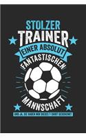 Stolzer Trainer einer absolut fantastischen Mannschaft Und ja, Sie haben mir dieses T-shirt geschenkt: Notizbuch/Tagebuch/Organizer/120 Karierte Seiten/ 6x9 Zoll