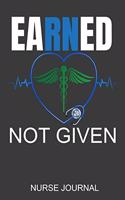 Earned Not Given Nurse Journal
